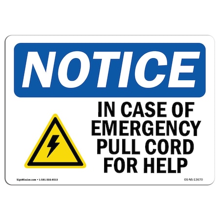 Signmission OSHA Notice Sign, 10" Height, Aluminum, In Case Of Emergency Pull Cord Sign With Symbol, Landscape OS-NS-A-1014-L-13670